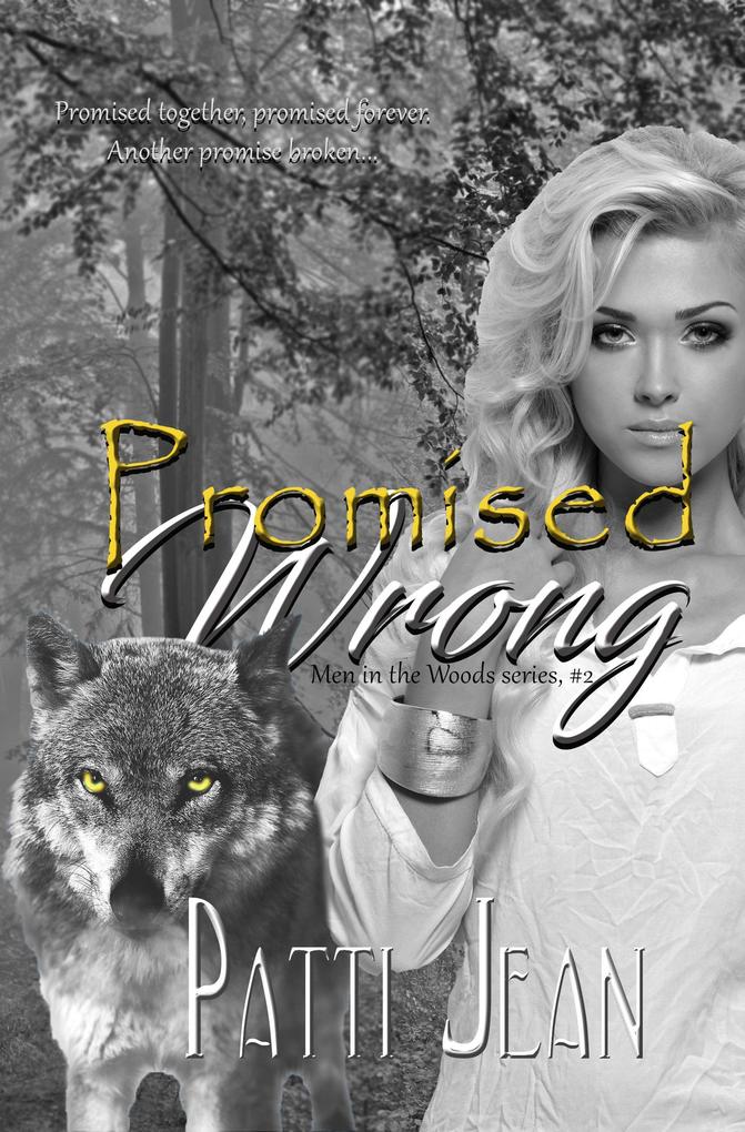 Promised Wrong (Men in the Woods #2)