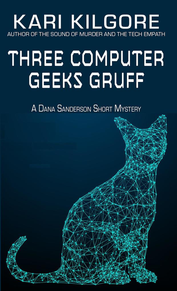 Three Computer Geeks Gruff (Dana Sanderson Short Mysteries #5)