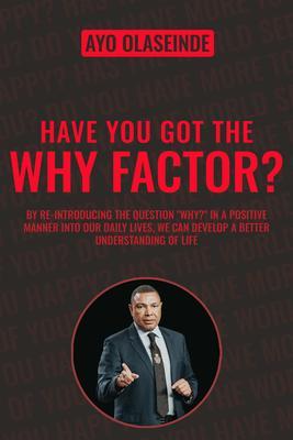 Have You Got The Why Factor?