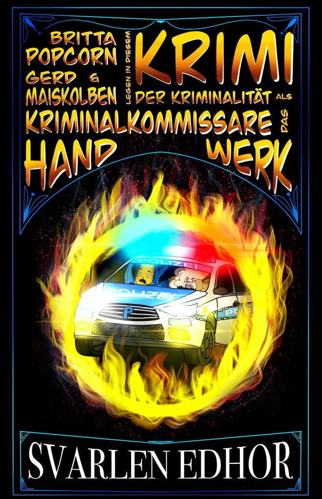 Britta Popcorn und Gerd Maiskolben legen in diesem KRIMI der Kriminalität als Kriminalkommissare das Handwerk