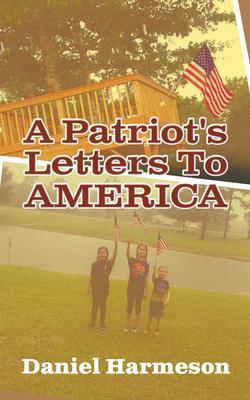 A Patriot‘s Letters To AMERICA