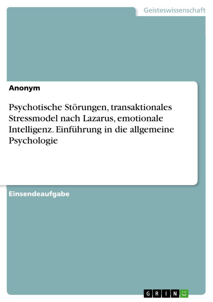 Psychotische Störungen transaktionales Stressmodel nach Lazarus emotionale Intelligenz. Einführung in die allgemeine Psychologie