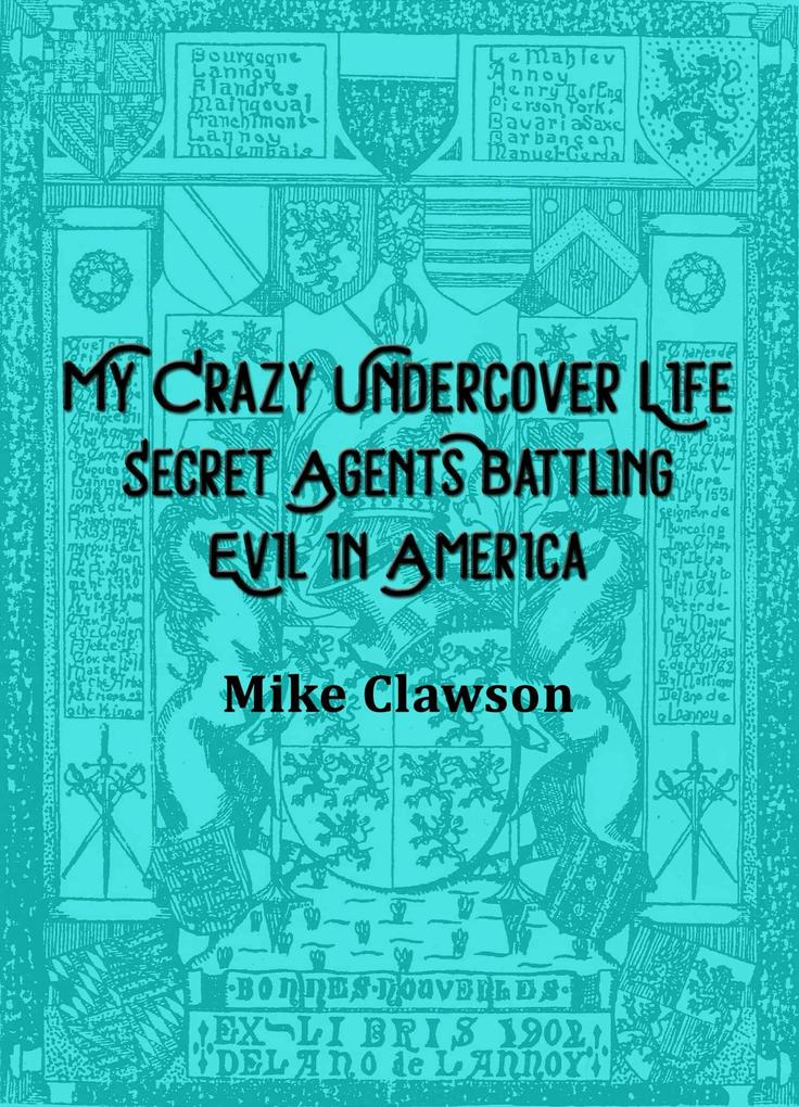 My Crazy Undercover Life