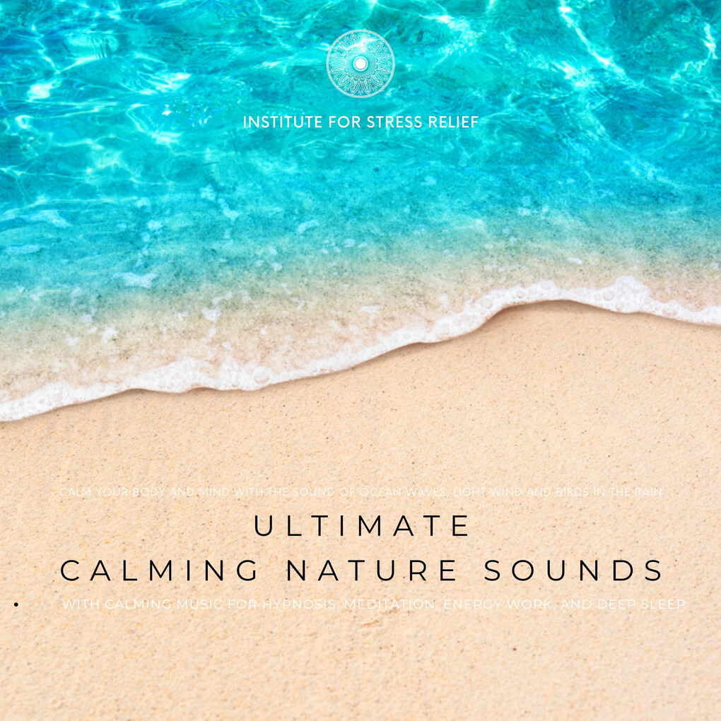 Ultimate Calming Nature Sounds With Calming Music For Hypnosis Meditation Energy Work Deep Sleep