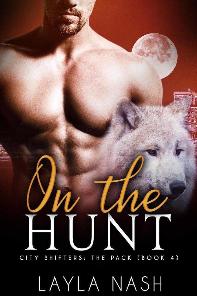 On the Hunt (City Shifters: the Pack #4)