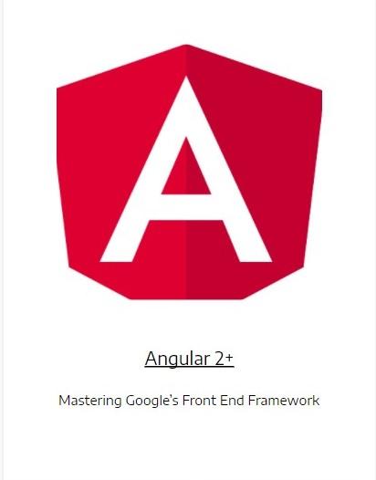 Angular 2+ - Mastering Google‘s Front-end framework