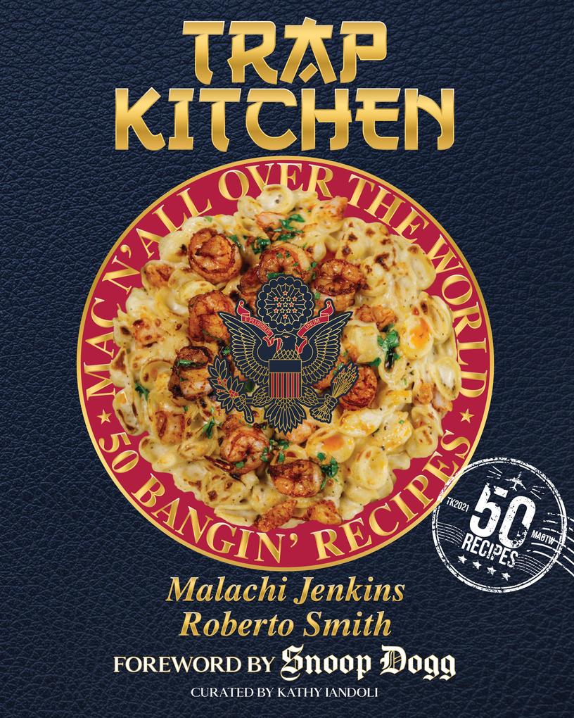 Trap Kitchen: Mac N‘ All Over The World: Bangin‘ Mac N‘ Cheese Recipes from Arou nd the World