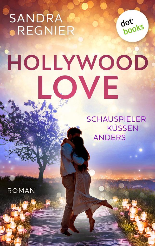Hollywood Love - oder: Schauspieler küssen anders