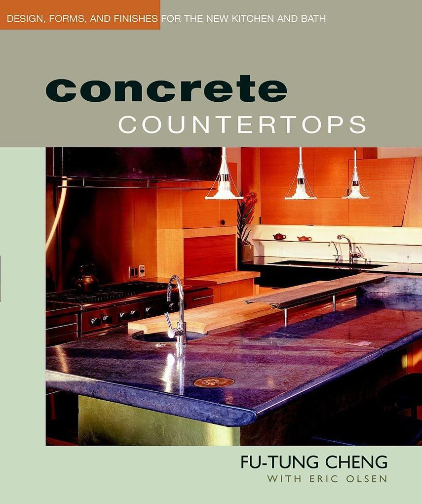 Concrete Countertops:  Forms and Finishes for the New Kitchen and Bath