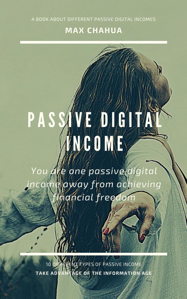 Passive Digital Income: You Are One Passive Digital Income Away From Achieving Financial Freedom (Entrepreneurial Series #1)