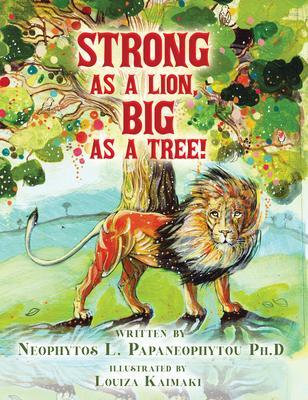 Strong As A Lion Big As A Tree!
