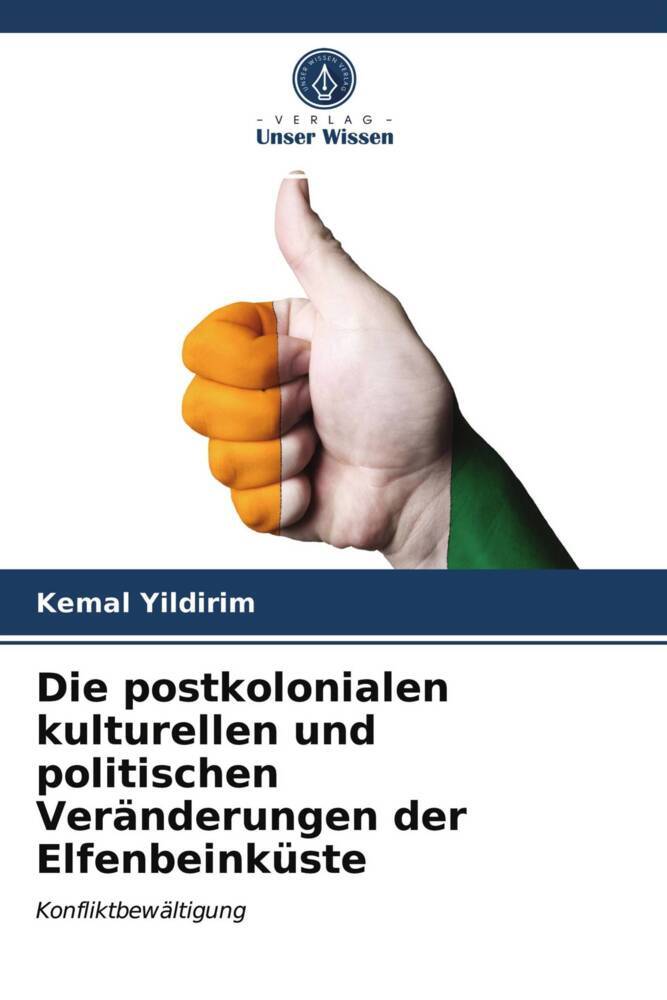 Die postkolonialen kulturellen und politischen Veränderungen der Elfenbeinküste