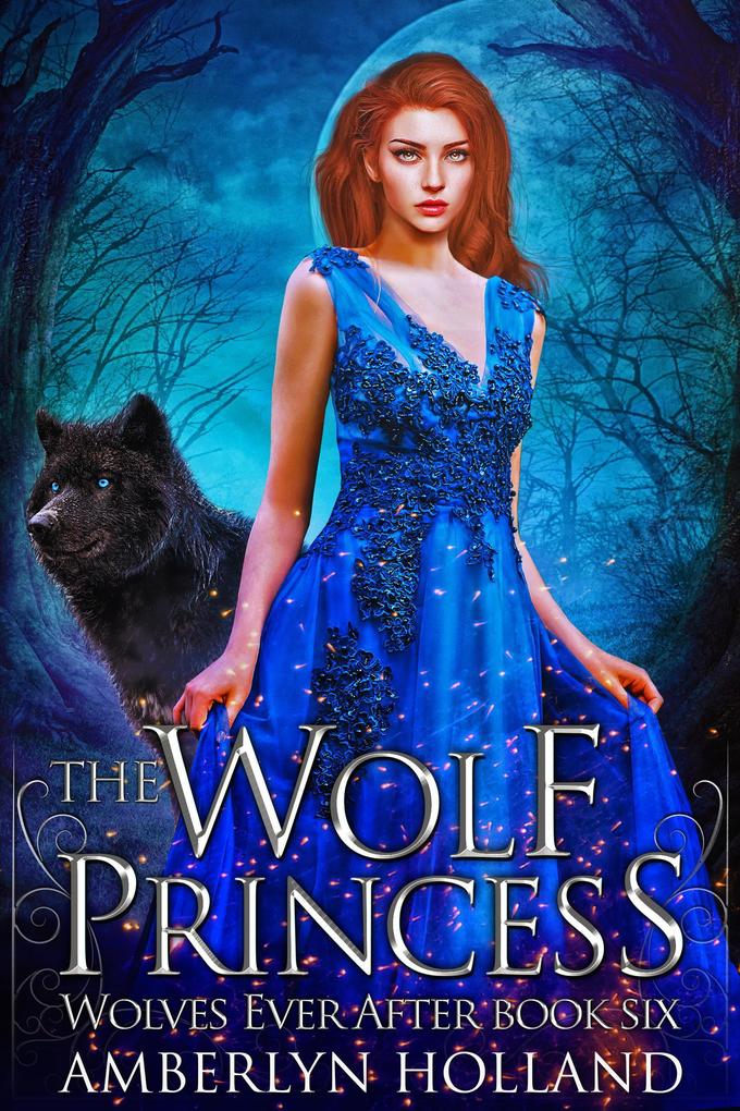 The Wolf Princess (Wolves Ever After #6)