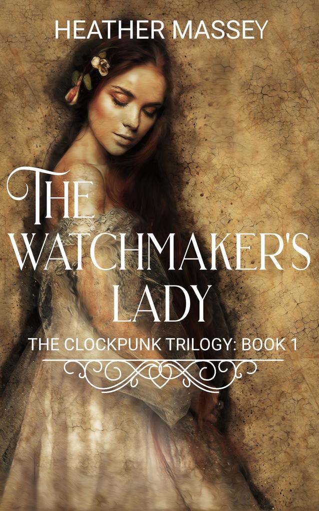 The Watchmaker‘s Lady (The Clockpunk Trilogy #1)