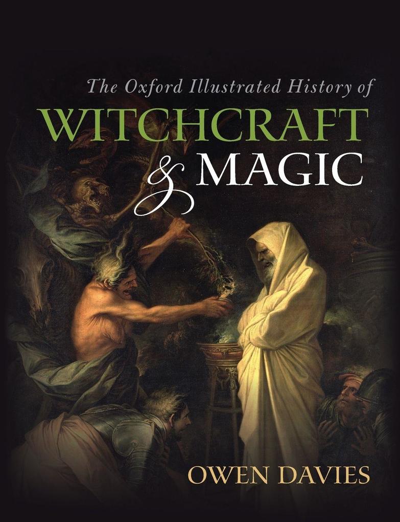 Oxford Illustrated History of Witchcraft and Magic