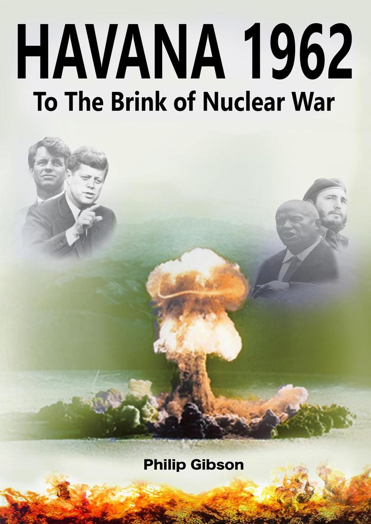 Havana 1962: To the Brink of Nuclear War (Hashtag Histories #3)