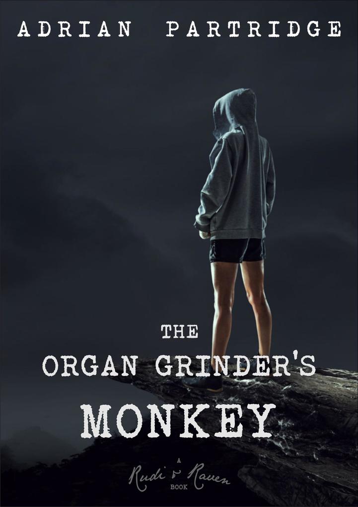 The Organ Grinder‘s Monkey (Rudi and Raven #1)