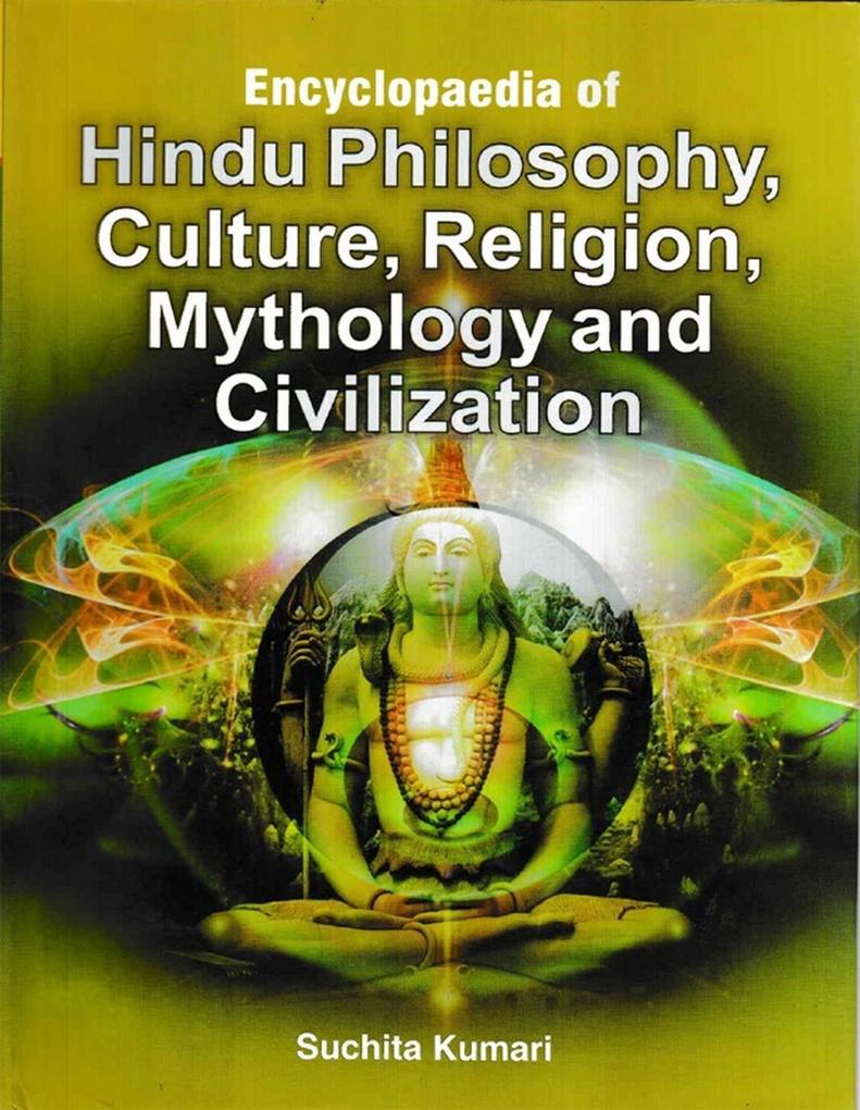 Encyclopaedia Of Hindu Philosophy Culture Religion Mythology And Civilization