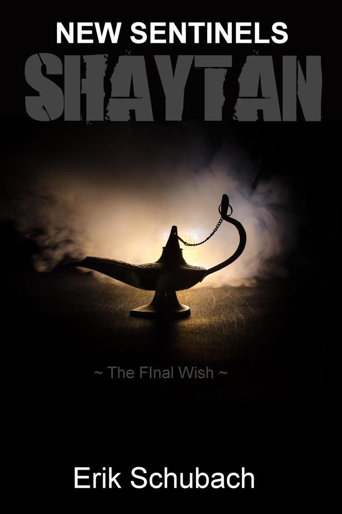 Shaytan: The Final Wish (New Sentinels #7)