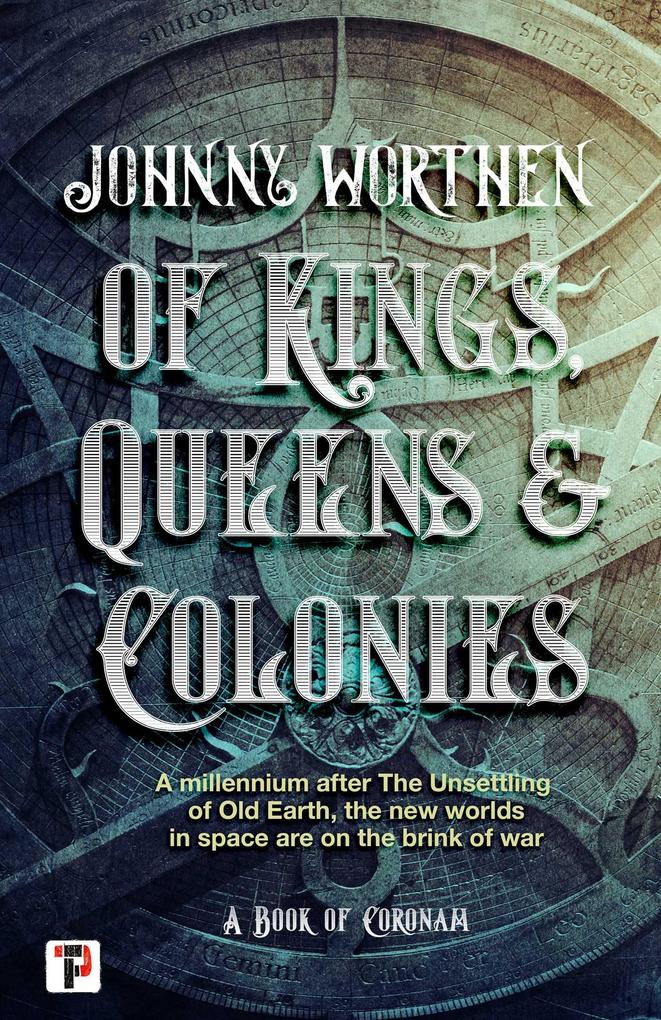 Of Kings Queens and Colonies: Coronam Book I