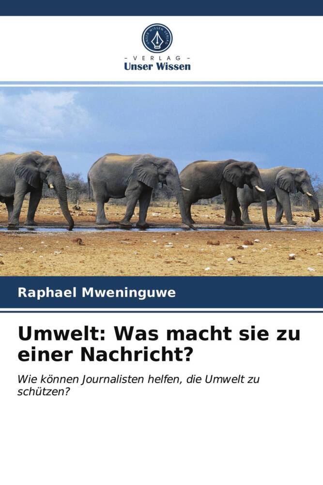 Umwelt: Was macht sie zu einer Nachricht?