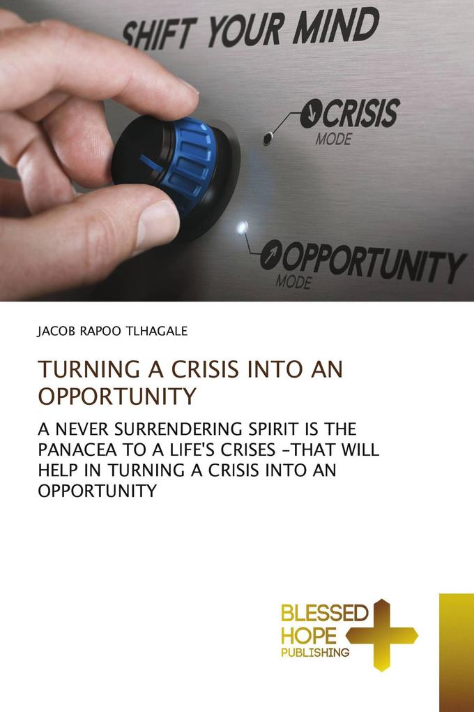 TURNING A CRISIS INTO AN OPPORTUNITY