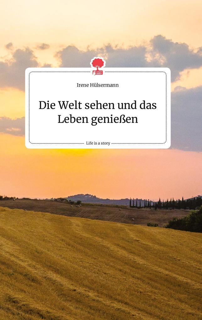 Image of Die Welt sehen und das Leben genießen. Life is a Story - story.one