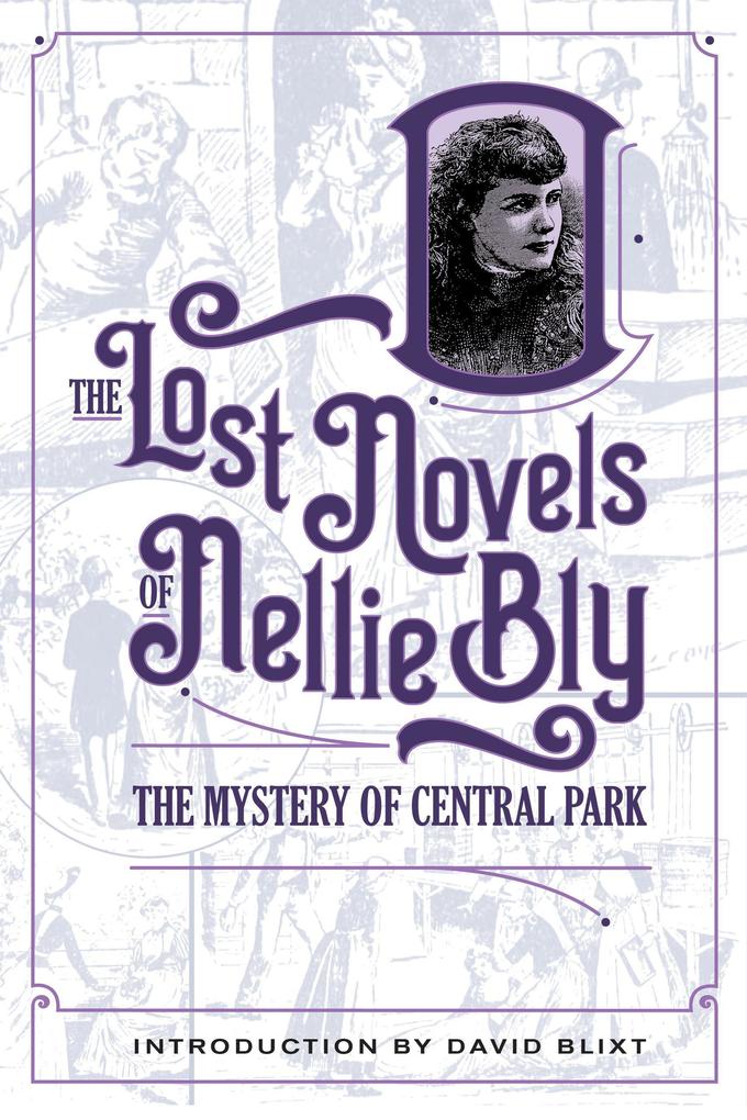 The Mystery Of Central Park (The Lost Novels Of Nellie Bly #1)