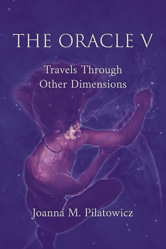 Oracle V - Travels Through Other Dimensions (The Oracle #5)