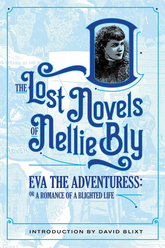 Eva The Adventuress (The Lost Novels Of Nellie Bly #2)