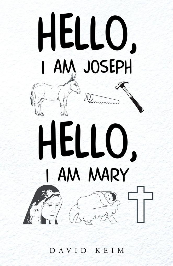 Hello I Am Joseph - Hello I Am Mary