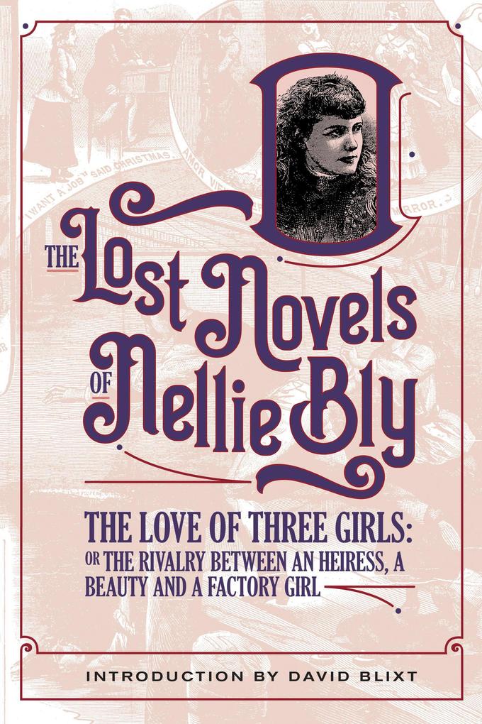 The Love Of Three Girls (The Lost Novels Of Nellie Bly #8)