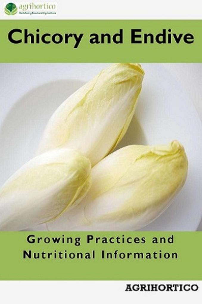 Chicory and Endive: Growing Practices and Nutritional Information