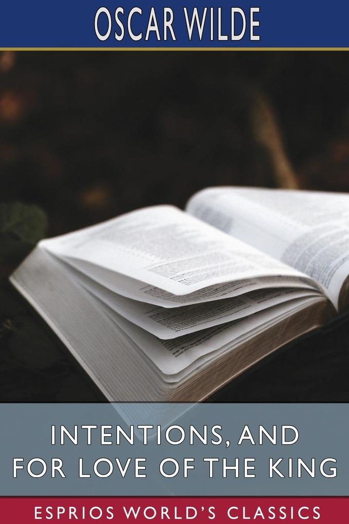 Intentions and For Love of the King (Esprios Classics)