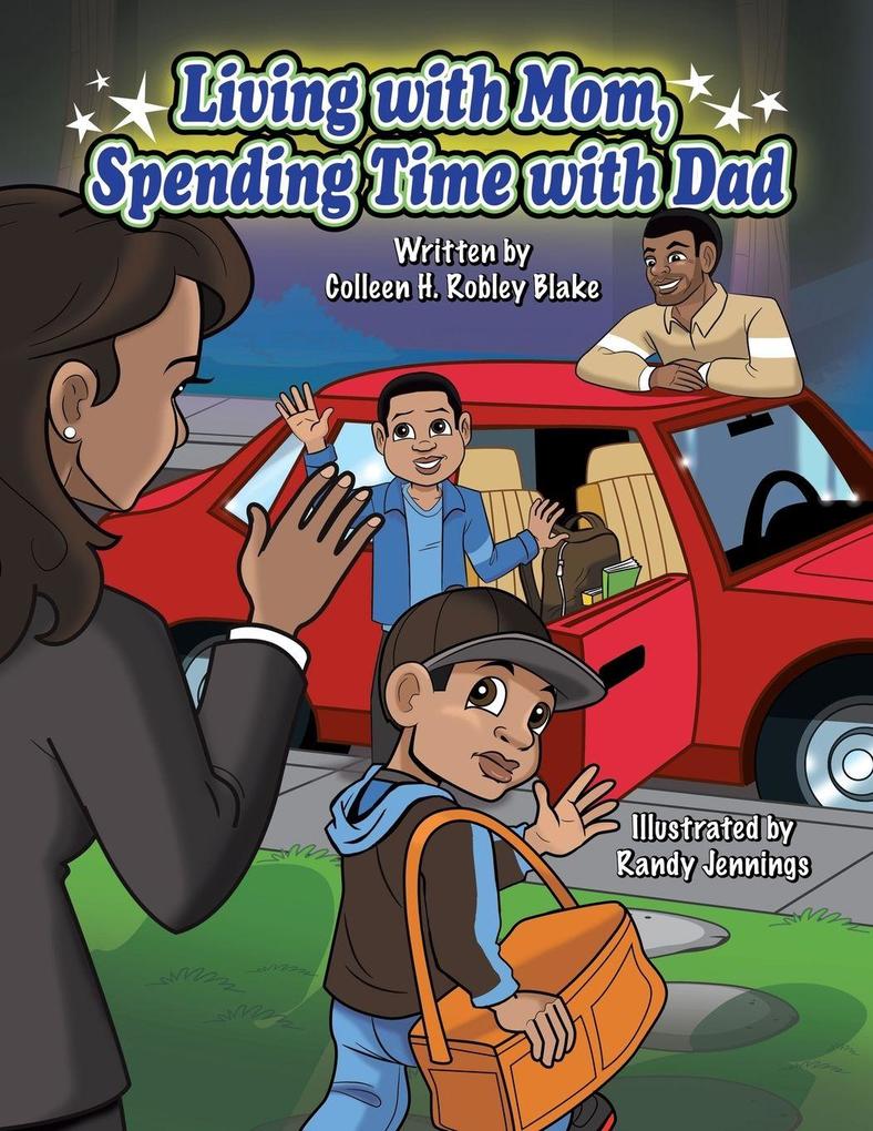 Living with Mom Spending Time with Dad