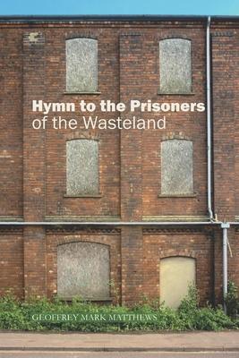 Hymn to the Prisoners of the Wasteland