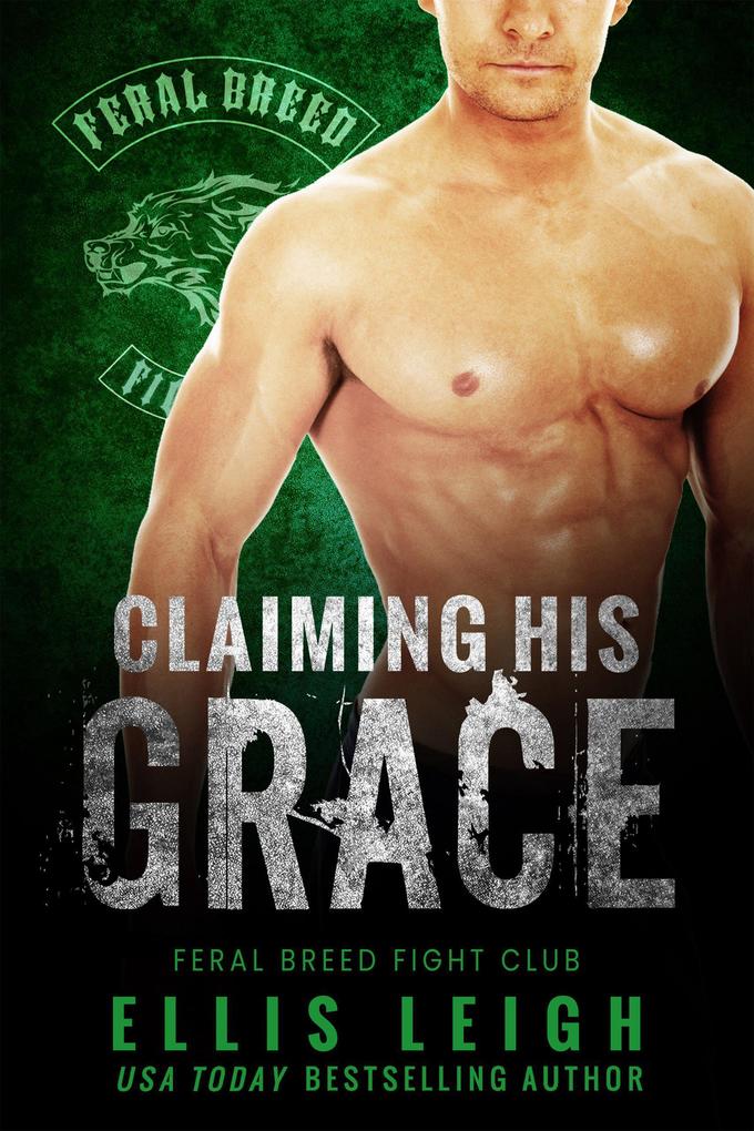 Claiming His Grace (Feral Breed Fight Club #3)