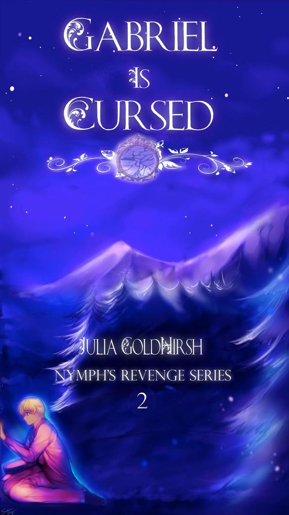 Gabriel is Cursed (Nymph‘s Revenge Book 2)