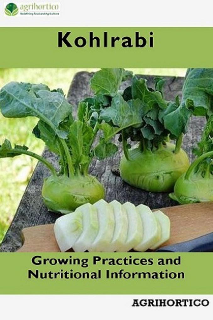 Kohlrabi: Growing Practices and Nutritional Information