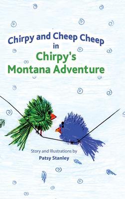 Chirpy and Cheep Cheep in Chirpy‘s Montana Adventure