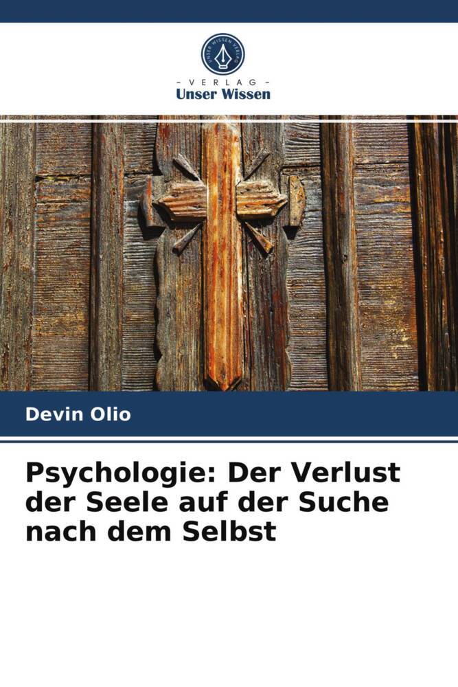 Psychologie: Der Verlust der Seele auf der Suche nach dem Selbst