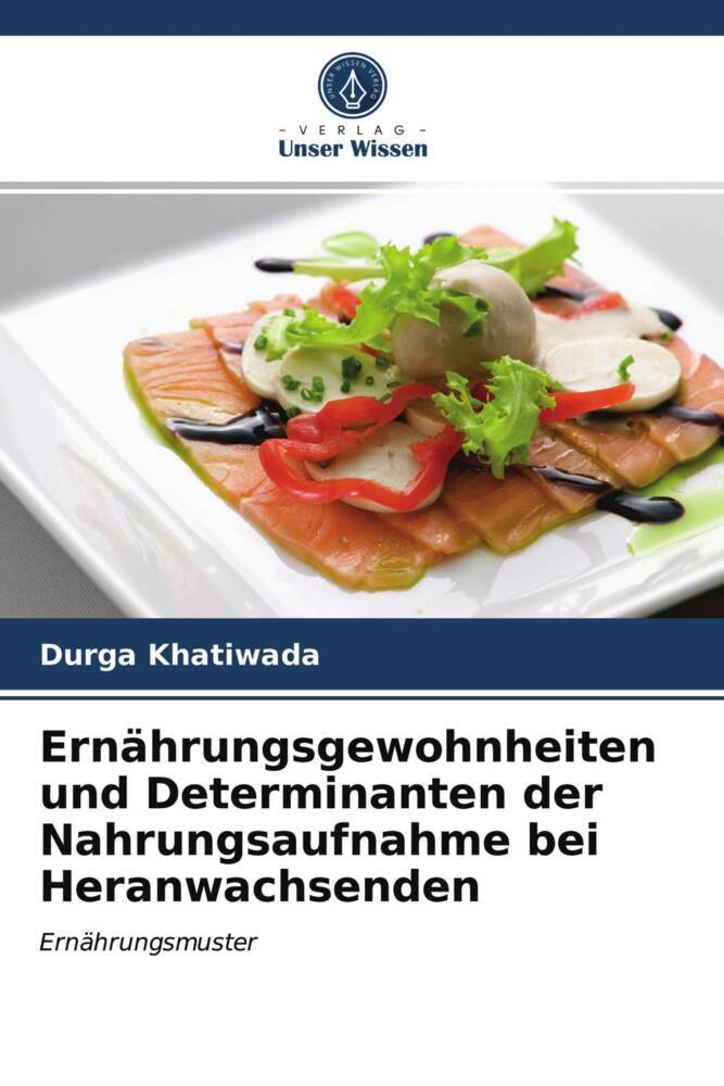 Ernährungsgewohnheiten und Determinanten der Nahrungsaufnahme bei Heranwachsenden
