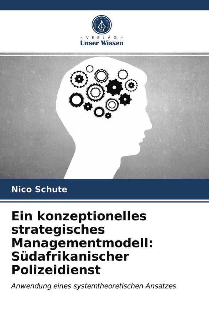 Ein konzeptionelles strategisches Managementmodell: Südafrikanischer Polizeidienst