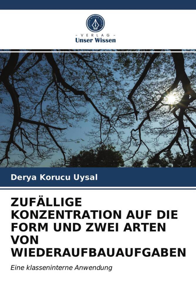 ZUFÄLLIGE KONZENTRATION AUF DIE FORM UND ZWEI ARTEN VON WIEDERAUFBAUAUFGABEN