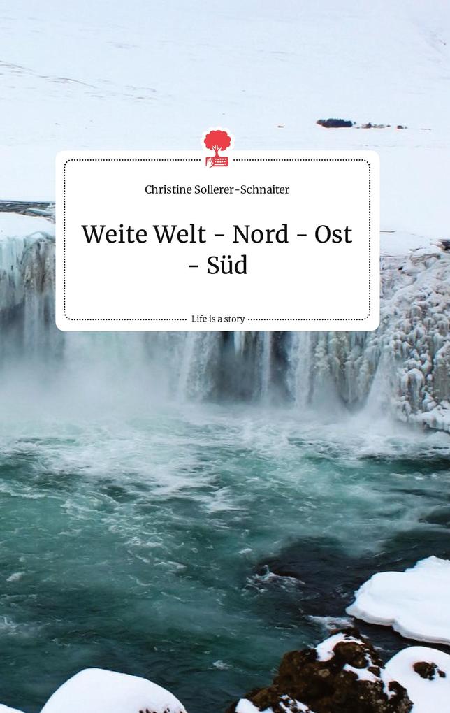 Image of Weite Welt - Nord - Ost - Süd. Life is a Story - story.one