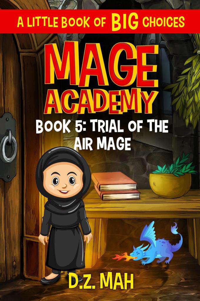 Mage Academy: Trial of the Air Mage: A Little Book of BIG Choices