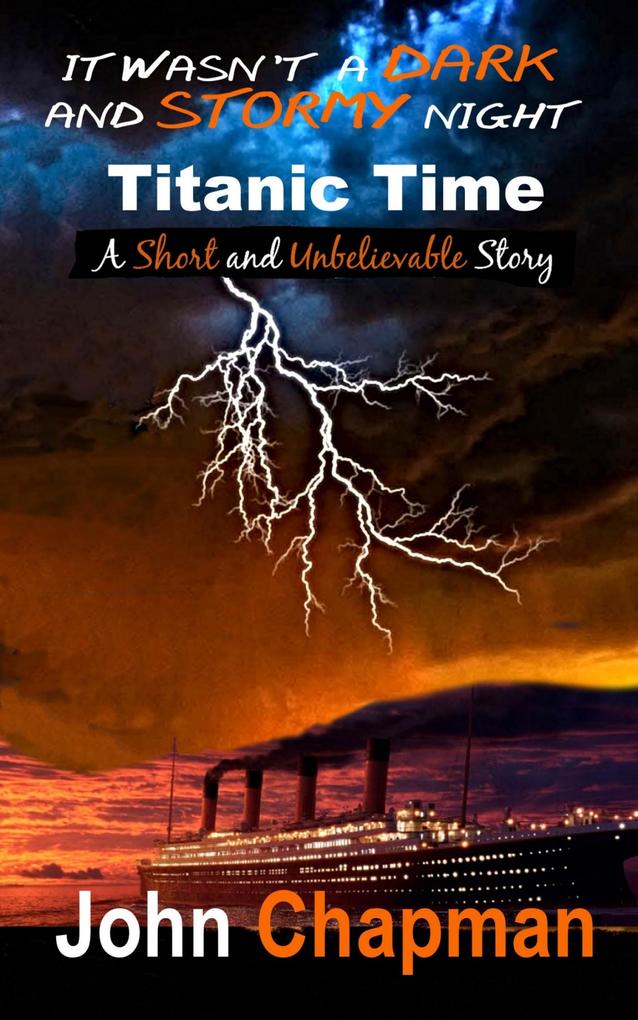 It Wasn‘t a Dark and Stormy Night - Titanic Time