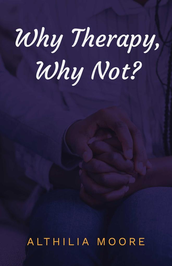 "e;Why Therapy Why Not"e;
