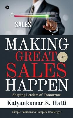 Making Great Sales Happen: Shaping Leaders of Tomorrow