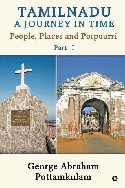 Tamilnadu A Journey in Time Part - 1: People Places and Potpourri